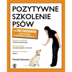 Pozytywne szkolenie psów dla żółtodziobów.  Denninson Pamela